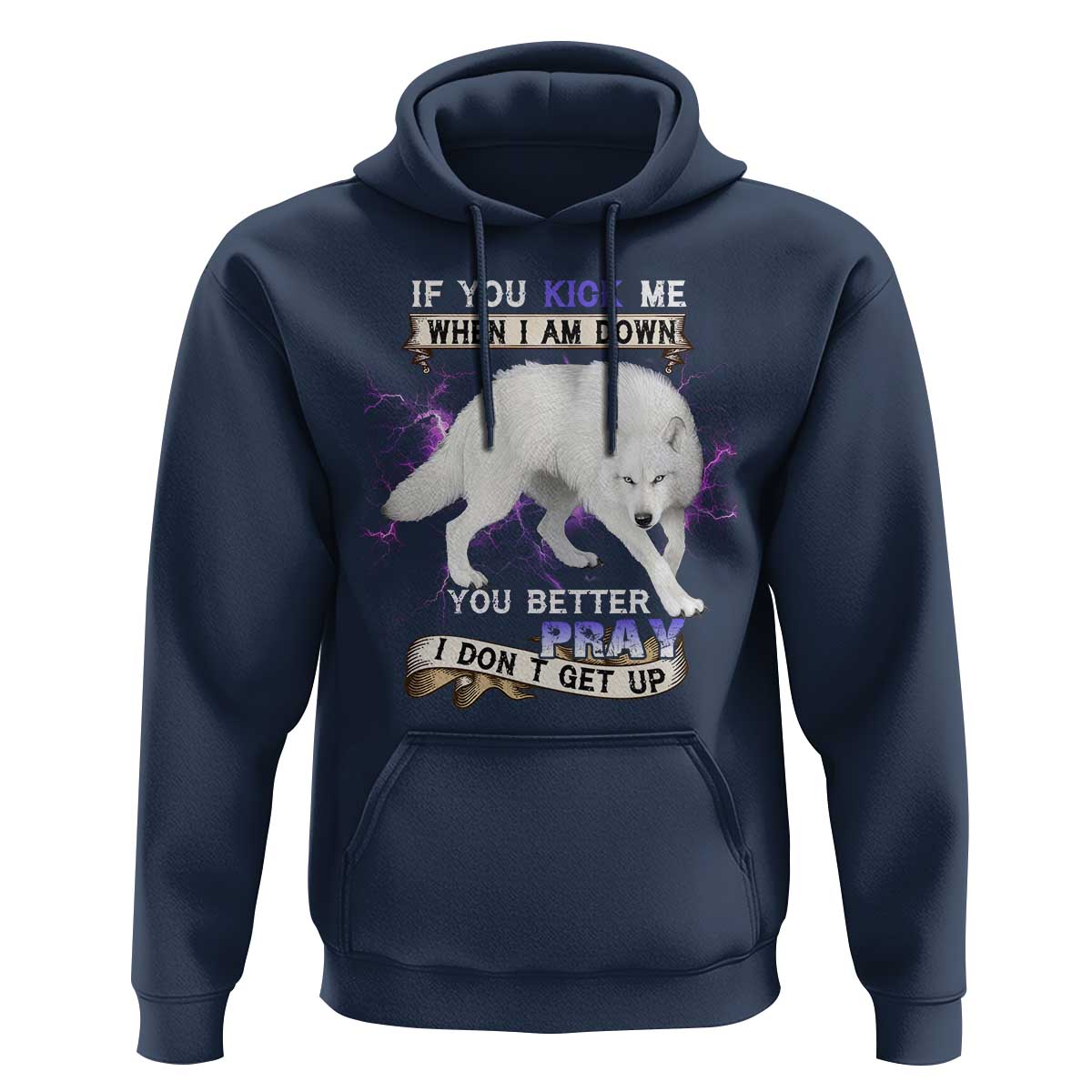If You Kick Me When I'm Down, You Better Hope I Don’t Get Up Hoodie Wolf Spirit & Resilience