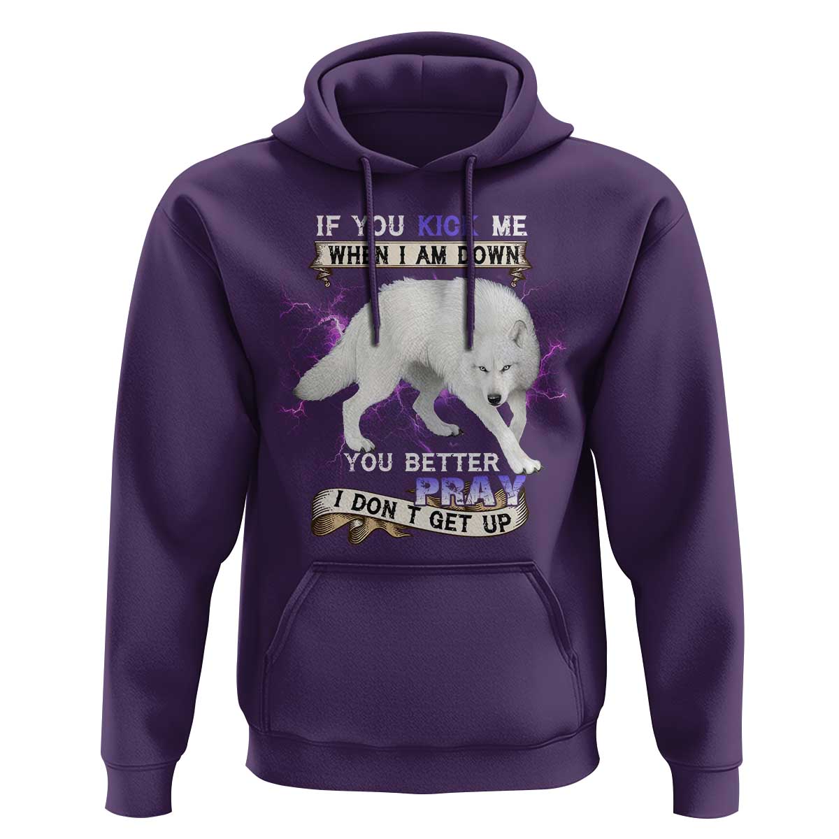 If You Kick Me When I'm Down, You Better Hope I Don’t Get Up Hoodie Wolf Spirit & Resilience