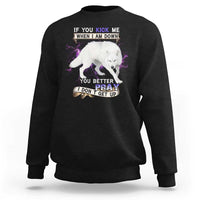 If You Kick Me When I'm Down, You Better Hope I Dont Get Up Sweatshirt Wolf Spirit & Resilience - Wonder Print Shop