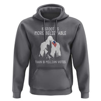 Bigfoot Is More Believable Than 81 Million Votes Hoodie Patriotic Design