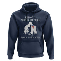 Bigfoot Is More Believable Than 81 Million Votes Hoodie Patriotic Design