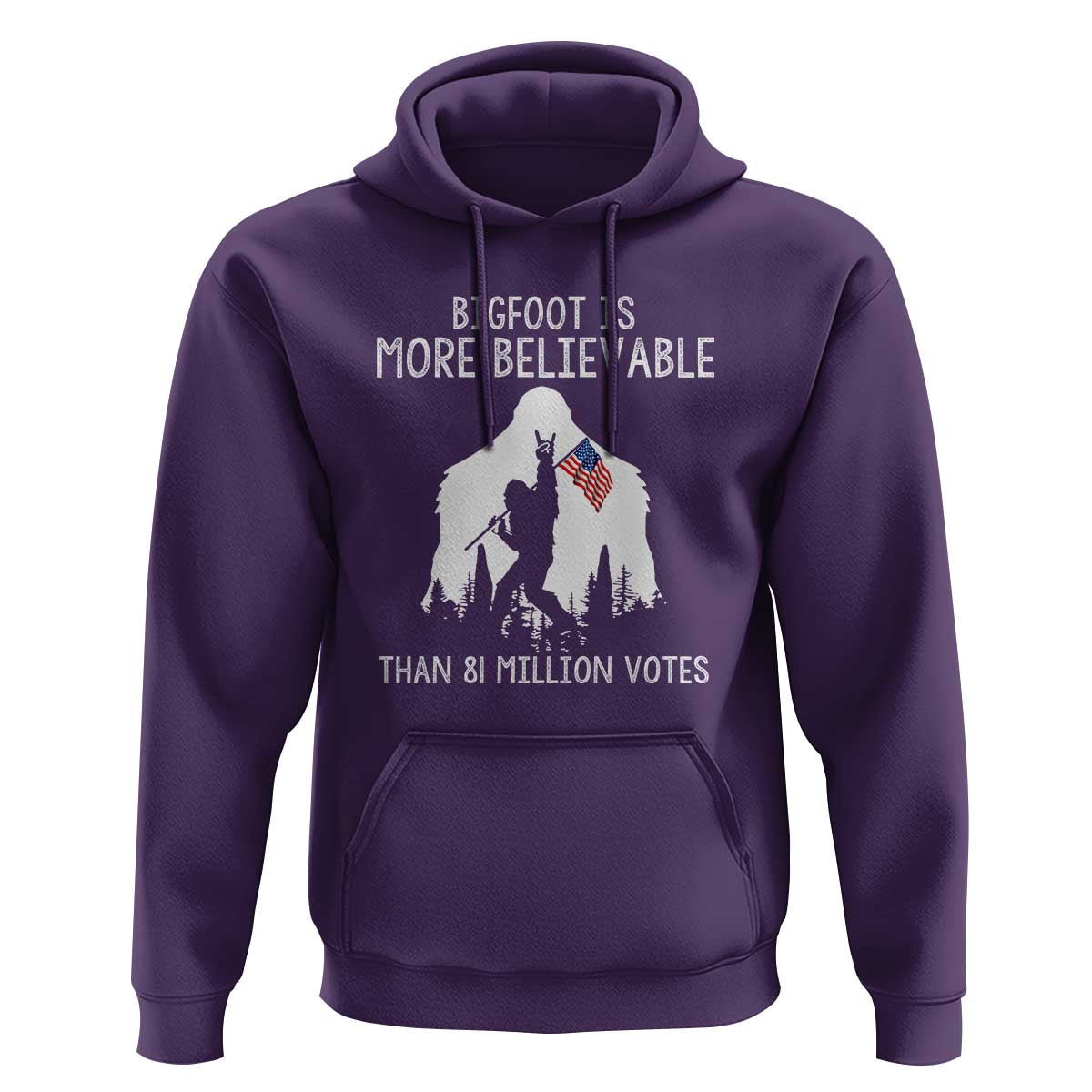 Bigfoot Is More Believable Than 81 Million Votes Hoodie Patriotic Design