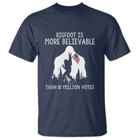 Bigfoot Is More Believable Than 81 Million Votes T Shirt Patriotic Design - Wonder Print Shop