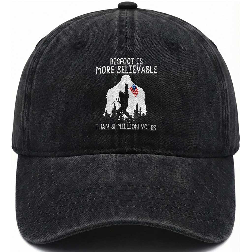 Bigfoot Is More Believable Than 81 Million Votes Washed Cotton Baseball Cap Patriotic Design