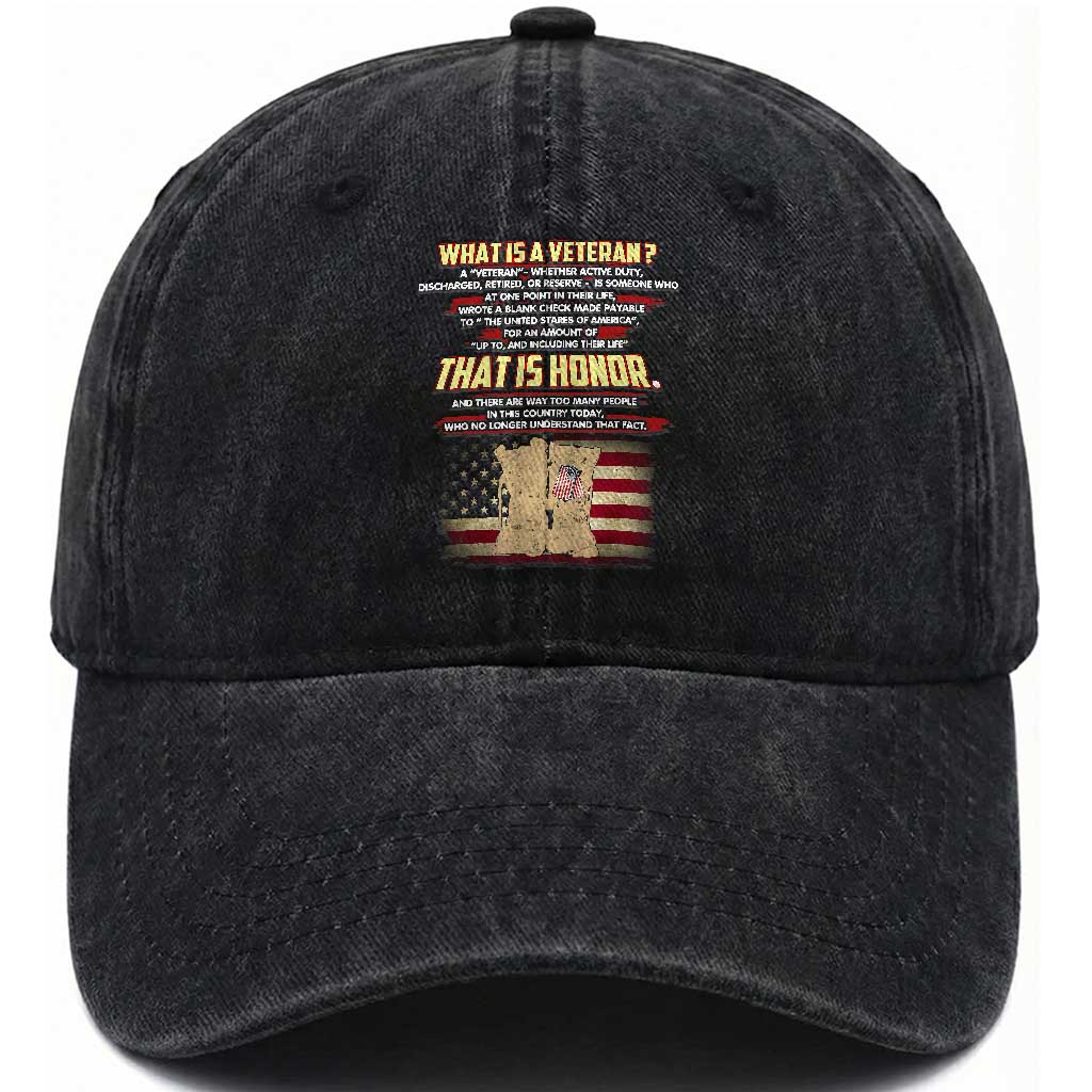 What Is a Veteran That Is Honor - Patriotic Tribute Washed Cotton Baseball Cap Veterans Day Appreciation