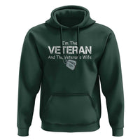I'm the Veteran and the Veteran's Wife Hoodie - Proud Military Wife - Women's Veteran