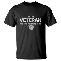 I'm the Veteran and the Veteran's Wife T Shirt - Proud Military Wife - Women's Veteran - Wonder Print Shop