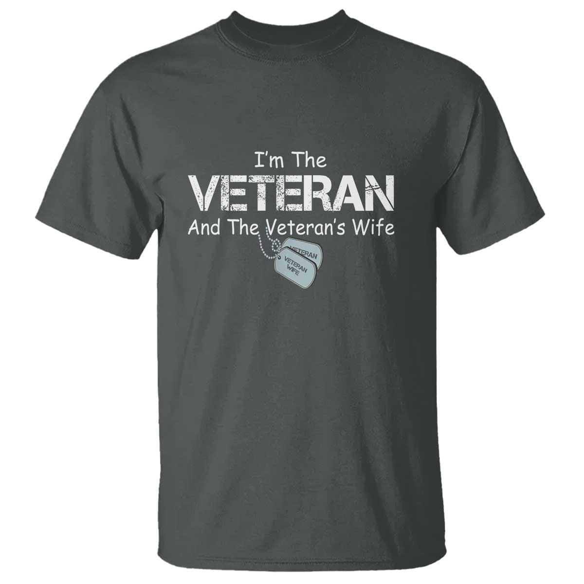 I'm the Veteran and the Veteran's Wife T Shirt - Proud Military Wife - Women's Veteran - Wonder Print Shop