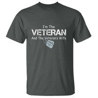 I'm the Veteran and the Veteran's Wife T Shirt - Proud Military Wife - Women's Veteran - Wonder Print Shop