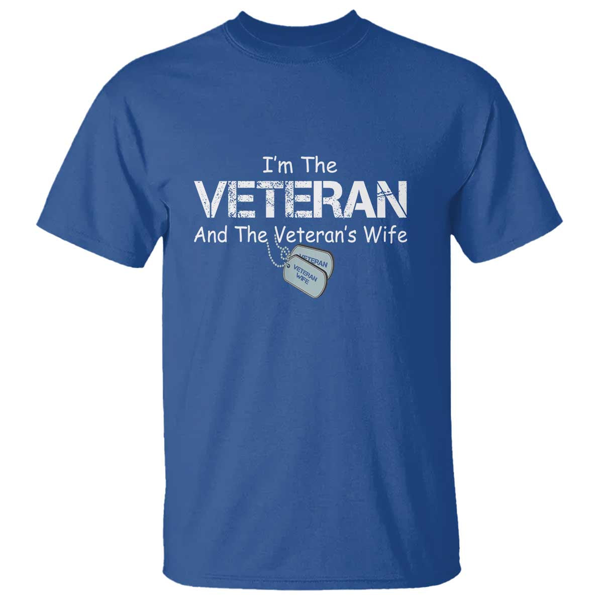 I'm the Veteran and the Veteran's Wife T Shirt - Proud Military Wife - Women's Veteran - Wonder Print Shop