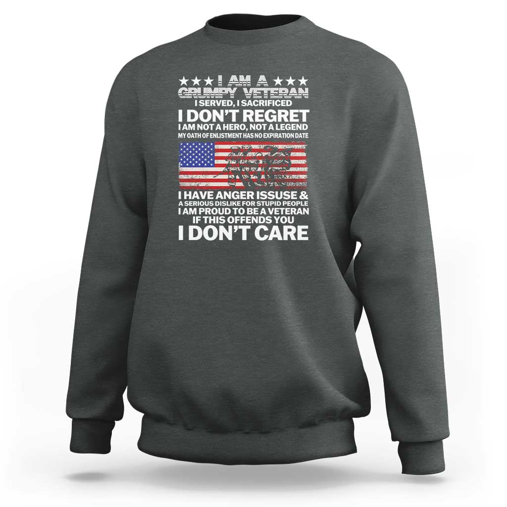 I Am a Grumpy Veteran Sweatshirt Proud Military Veteran - Don't Care Patriotic - Wonder Print Shop