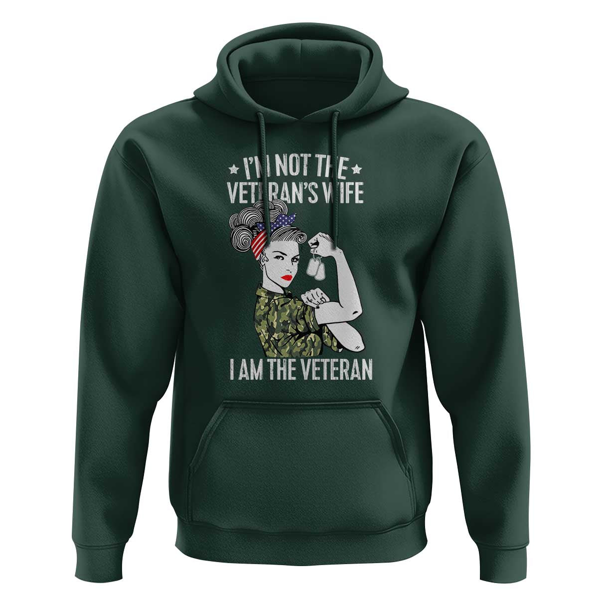 I'm Not the Veteran's Wife, I'm the Veteran Hoodie Patriotic Military Women