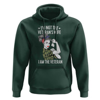 I'm Not the Veteran's Wife, I'm the Veteran Hoodie Patriotic Military Women