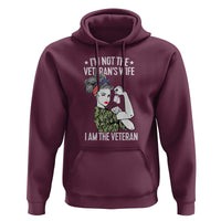 I'm Not the Veteran's Wife, I'm the Veteran Hoodie Patriotic Military Women
