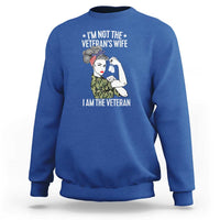 I'm Not the Veteran's Wife, I'm the Veteran Sweatshirt Patriotic Military Women - Wonder Print Shop