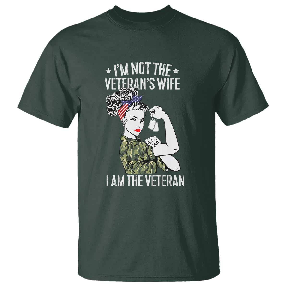 I'm Not the Veteran's Wife, I'm the Veteran T Shirt Patriotic Military Women - Wonder Print Shop