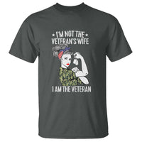 I'm Not the Veteran's Wife, I'm the Veteran T Shirt Patriotic Military Women - Wonder Print Shop