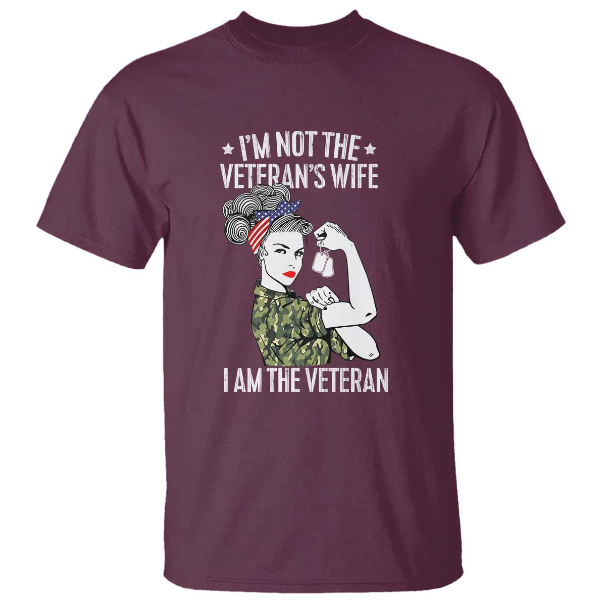 I'm Not the Veteran's Wife, I'm the Veteran T Shirt Patriotic Military Women - Wonder Print Shop