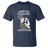 I'm Not the Veteran's Wife, I'm the Veteran T Shirt Patriotic Military Women - Wonder Print Shop