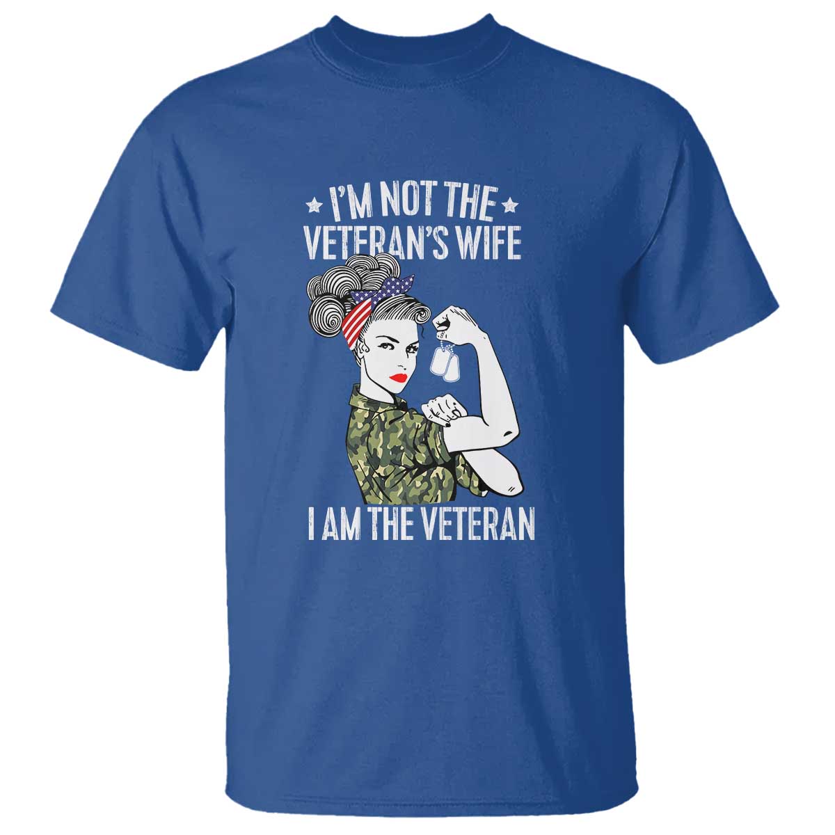 I'm Not the Veteran's Wife, I'm the Veteran T Shirt Patriotic Military Women - Wonder Print Shop