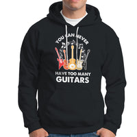Bass Musican Pick You Can Never Have Too Many Guitars Hoodie - Wonder Print Shop