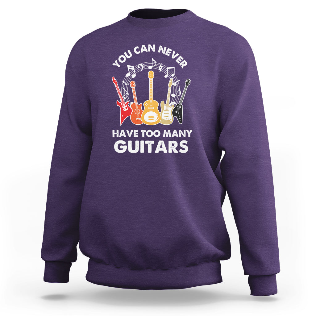 Bass Musican Pick You Can Never Have Too Many Guitars Sweatshirt - Wonder Print Shop