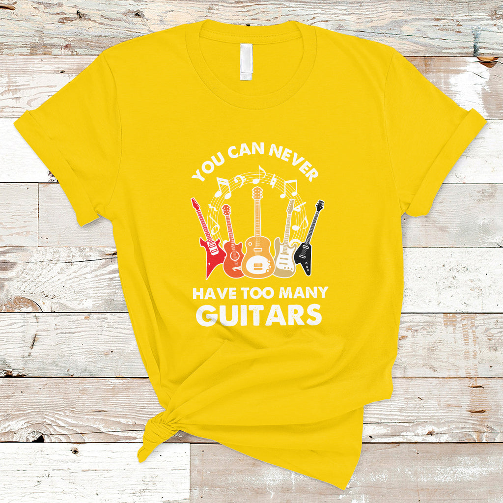 Bass Musican Pick You Can Never Have Too Many Guitars T Shirt - Wonder Print Shop