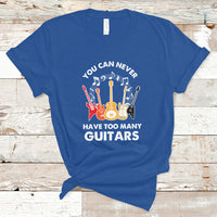 Bass Musican Pick You Can Never Have Too Many Guitars T Shirt - Wonder Print Shop