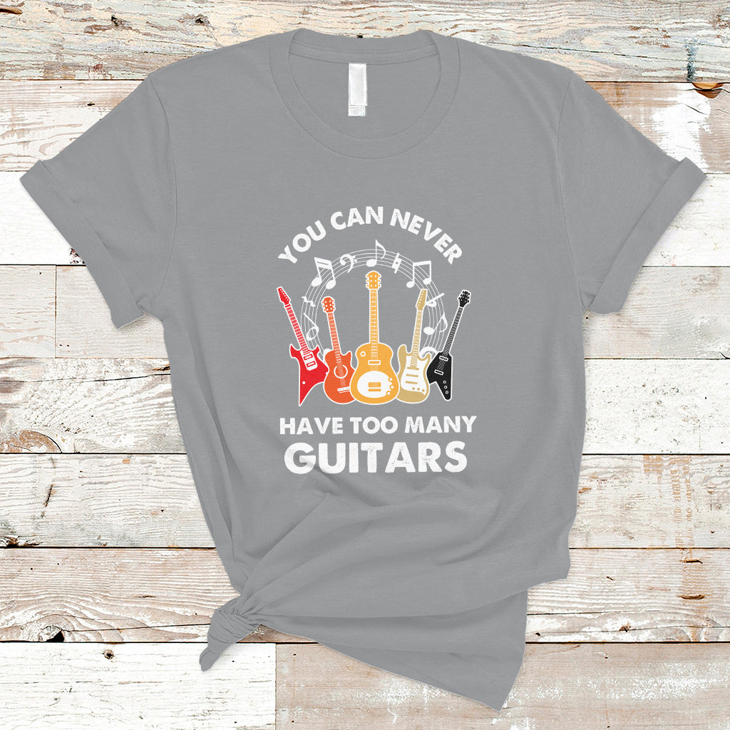 Bass Musican Pick You Can Never Have Too Many Guitars T Shirt - Wonder Print Shop