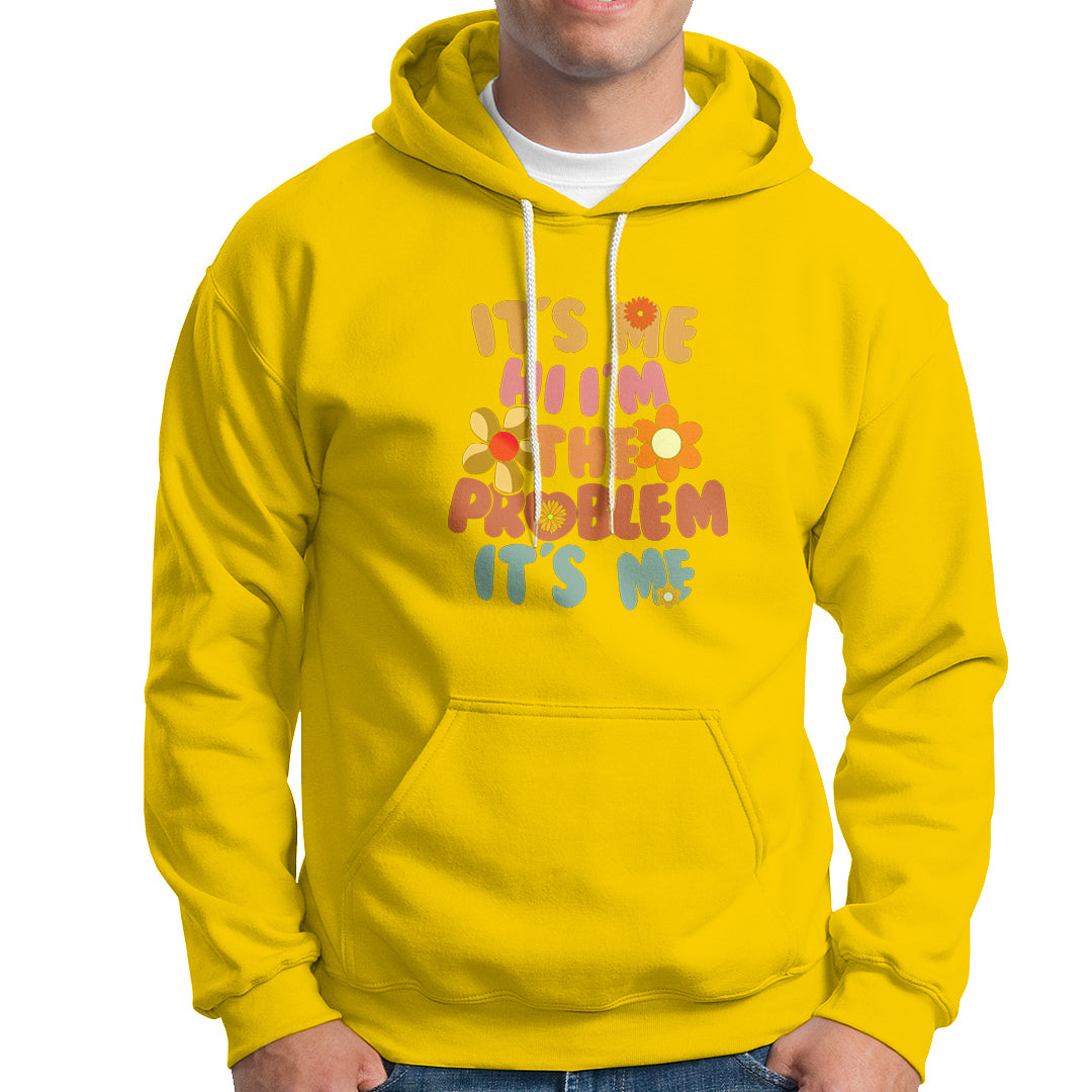 Funny Hoodie Quotes It's Me Hi I'm The Problem It's Me - Wonder Print Shop