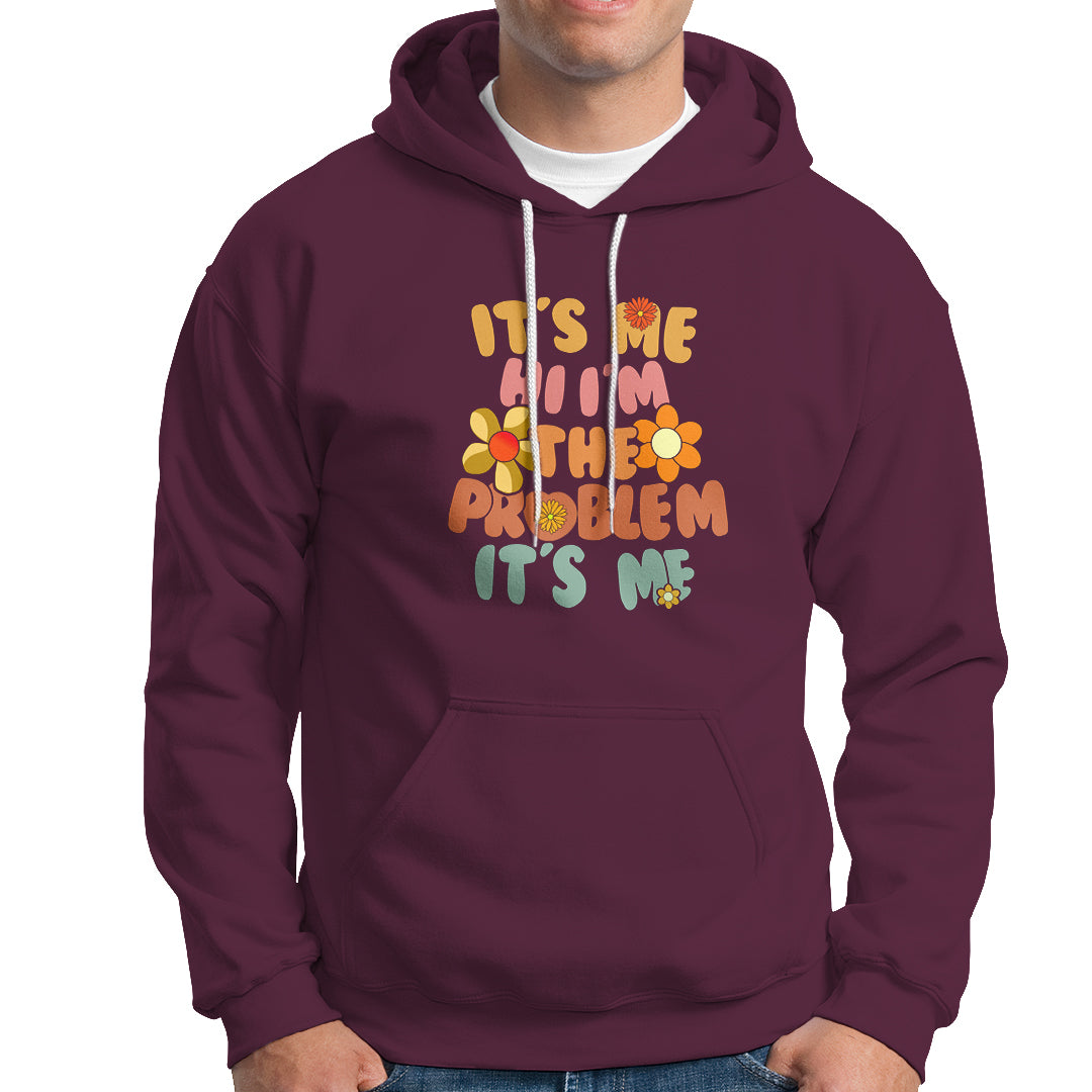 Funny Hoodie Quotes It's Me Hi I'm The Problem It's Me - Wonder Print Shop