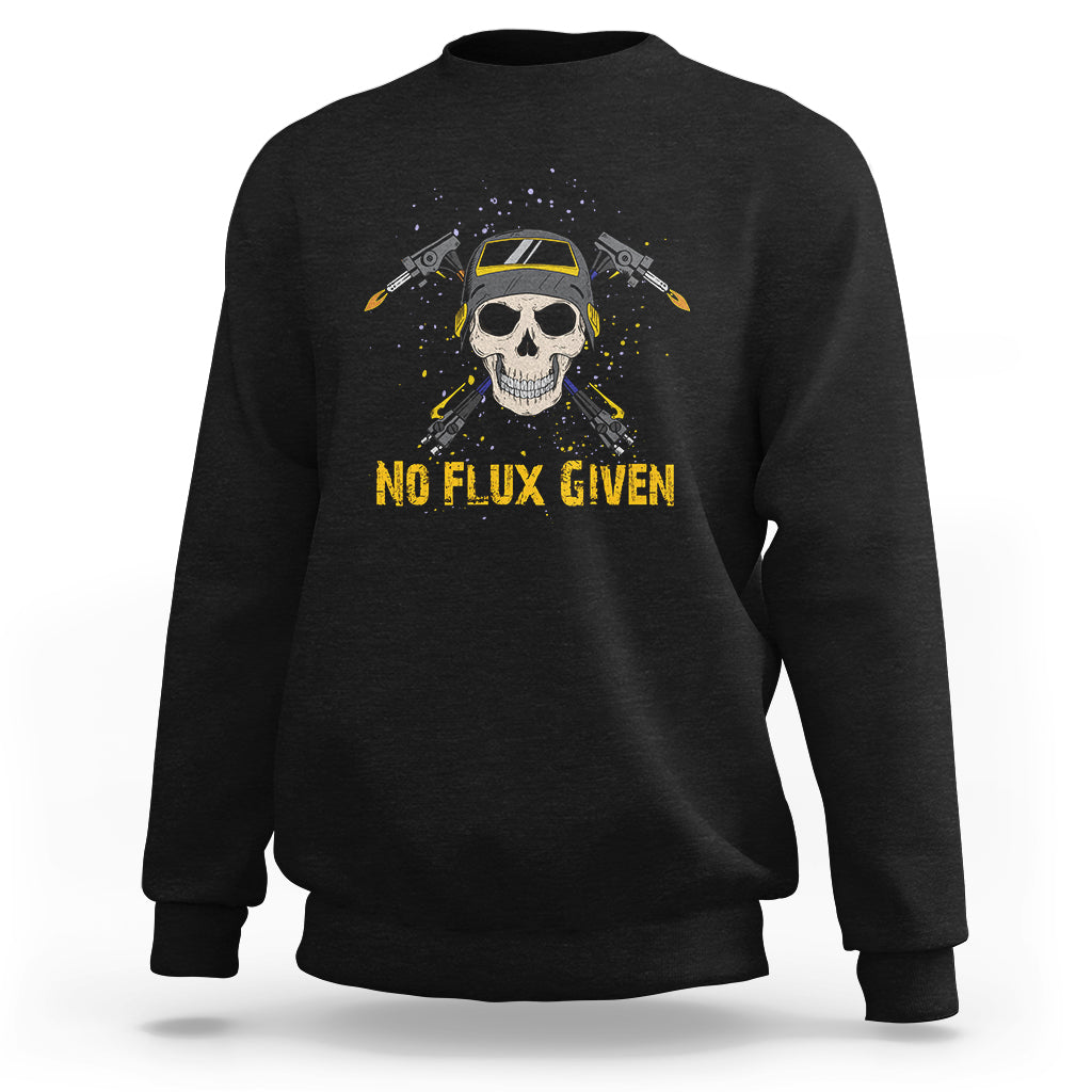 No Flux Given Shirt Funny Welder Sweatshirt - Wonder Print Shop