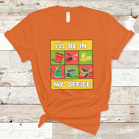Funny Gardening T Shirt I'll Be In My Office - Wonder Print Shop
