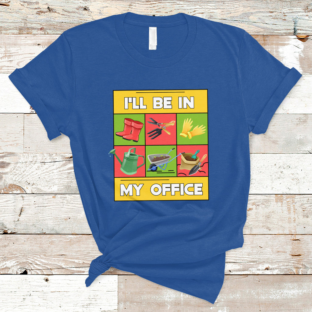 Funny Gardening T Shirt I'll Be In My Office - Wonder Print Shop