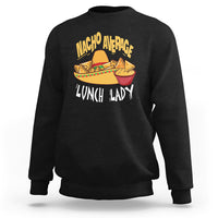 Nacho Average Lunch Lady Sweatshirt Mexican Cinco De Mayo - Wonder Print Shop