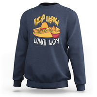 Nacho Average Lunch Lady Sweatshirt Mexican Cinco De Mayo - Wonder Print Shop