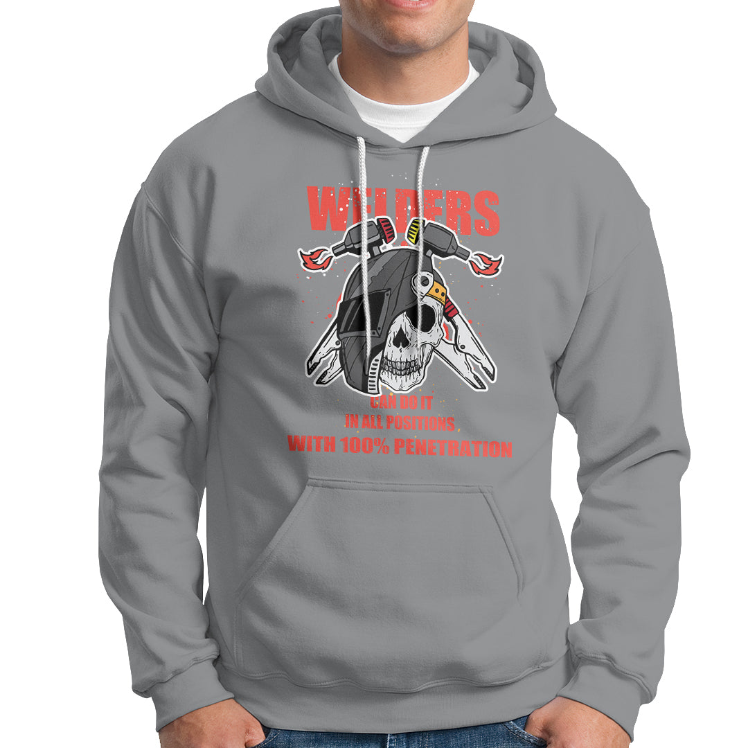 Welding Hoodie Welders Can Do It In All Positions with 100 Percent Penetration - Wonder Print Shop