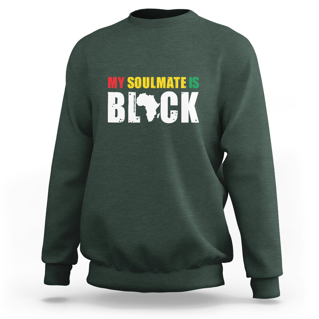 Dark forest green sweatshirt with front graphic text "MY SOULMATE IS BLACK"