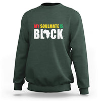 Dark forest green sweatshirt with front graphic text "MY SOULMATE IS BLACK"
