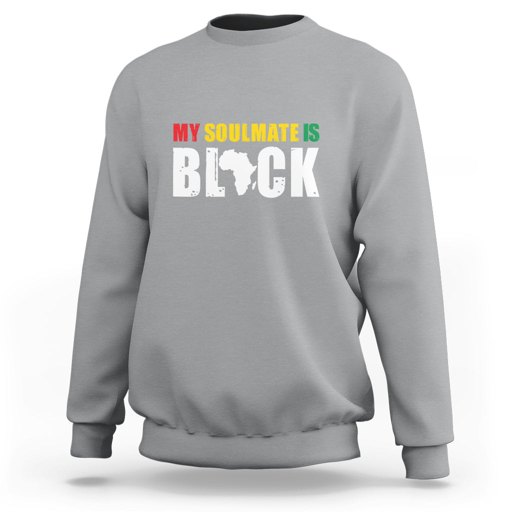 Sport gray sweatshirt with front graphic text "MY SOULMATE IS BLACK"