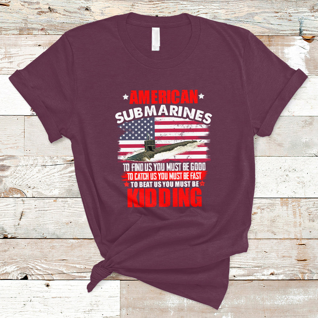 American Submarine T Shirt To Find Us, You Must Be Good - Wonder Print Shop