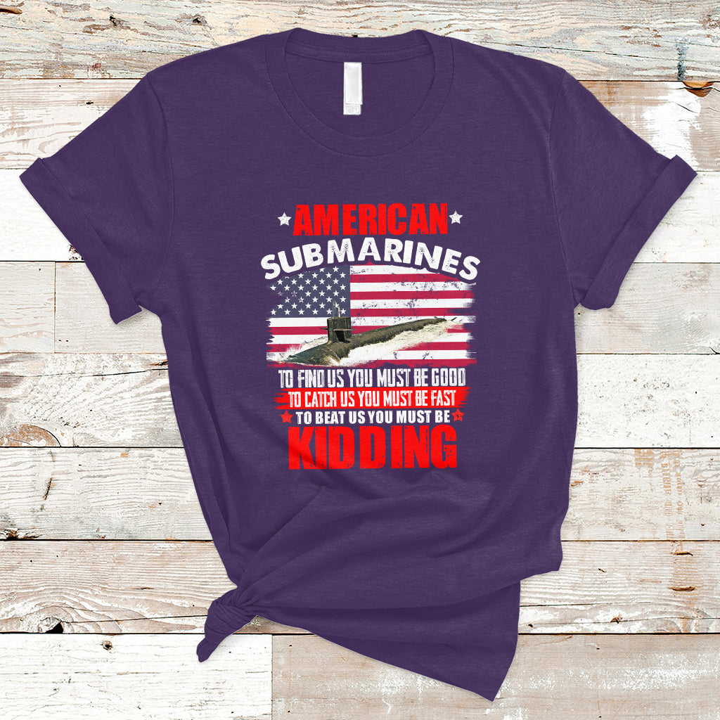 American Submarine T Shirt To Find Us, You Must Be Good - Wonder Print Shop