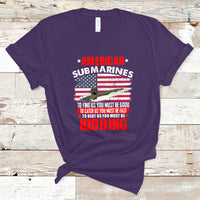 American Submarine T Shirt To Find Us, You Must Be Good - Wonder Print Shop