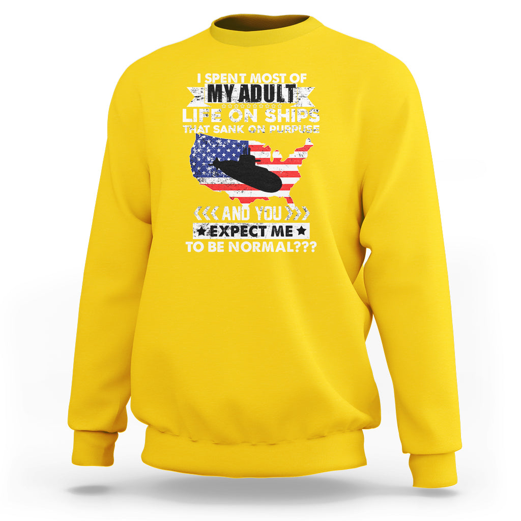 Old Navy Sweatshirt I Spent Most Of My Adult Life On Ships - Wonder Print Shop
