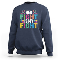 Autism Support Sweatshirt Her Fight is My Fight Warriors Jigsaw Fighters Puzzle Ribbon - Wonder Print Shop