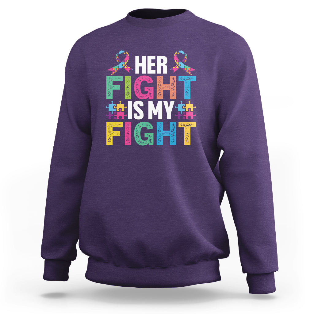 Autism Support Sweatshirt Her Fight is My Fight Warriors Jigsaw Fighters Puzzle Ribbon - Wonder Print Shop