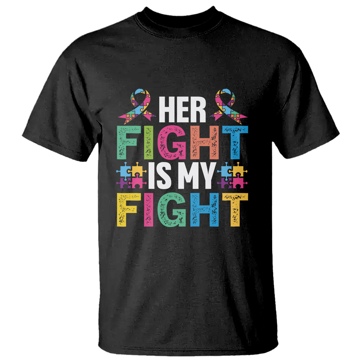Autism Support T Shirt Her Fight is My Fight Warriors Jigsaw Fighters Puzzle Ribbon - Wonder Print Shop