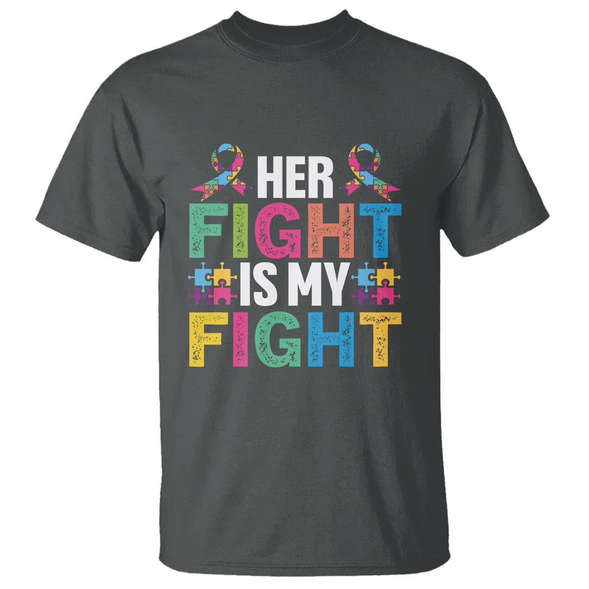 Autism Support T Shirt Her Fight is My Fight Warriors Jigsaw Fighters Puzzle Ribbon - Wonder Print Shop