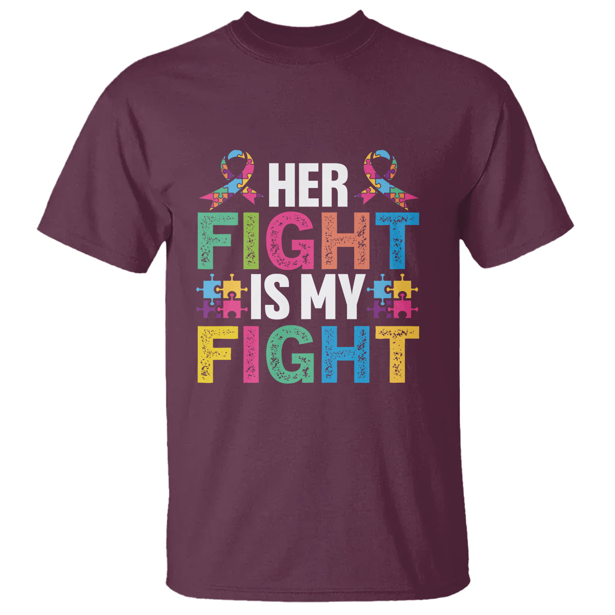 Autism Support T Shirt Her Fight is My Fight Warriors Jigsaw Fighters Puzzle Ribbon - Wonder Print Shop