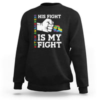 Autism Support Sweatshirt His Fight is My Fight Hand Fist - Wonder Print Shop